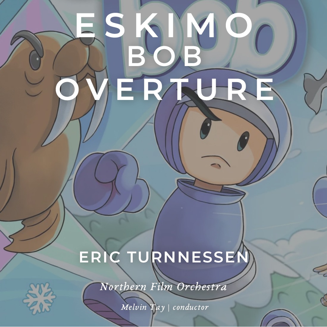 Eskimo Bob Overture by Eric Turnnessen